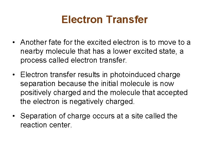 Electron Transfer • Another fate for the excited electron is to move to a