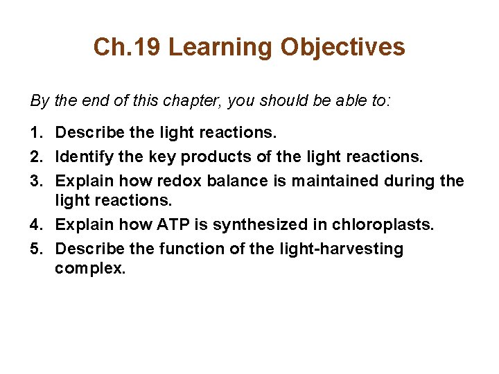 Ch. 19 Learning Objectives By the end of this chapter, you should be able