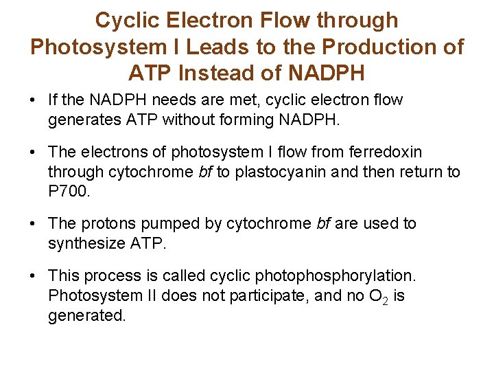 Cyclic Electron Flow through Photosystem I Leads to the Production of ATP Instead of