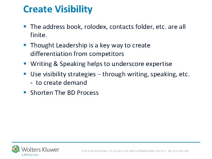 Create Visibility § The address book, rolodex, contacts folder, etc. are all finite. §