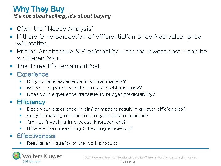 Why They Buy It’s not about selling, it’s about buying § Ditch the “Needs