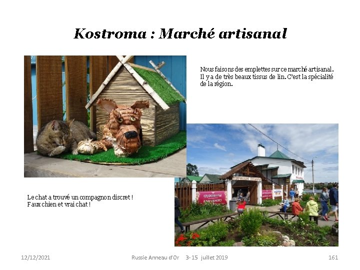 Kostroma : Marché artisanal Nous faisons des emplettes sur ce marché artisanal. Il y