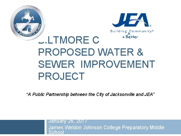 BILTMORE C PROPOSED WATER & SEWER IMPROVEMENT PROJECT “A Public Partnership between the City
