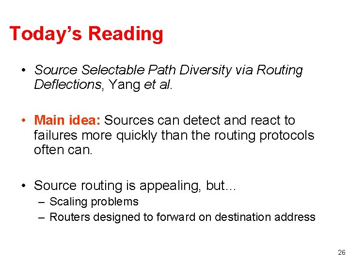 Today’s Reading • Source Selectable Path Diversity via Routing Deflections, Yang et al. •