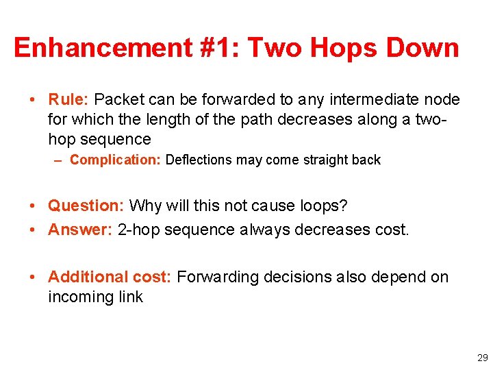 Enhancement #1: Two Hops Down • Rule: Packet can be forwarded to any intermediate