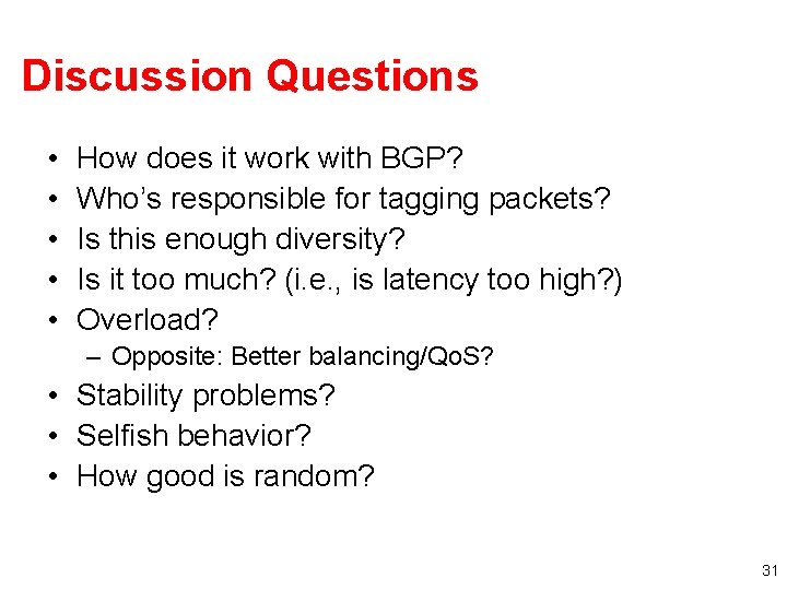 Discussion Questions • • • How does it work with BGP? Who’s responsible for