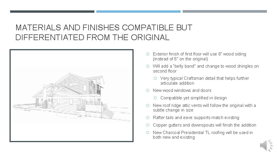 MATERIALS AND FINISHES COMPATIBLE BUT DIFFERENTIATED FROM THE ORIGINAL Exterior finish of first floor