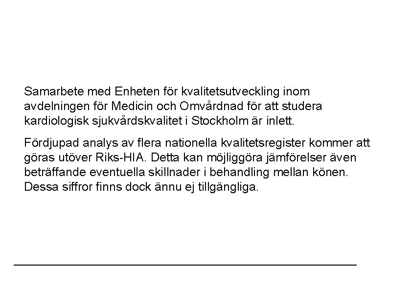 Samarbete med Enheten för kvalitetsutveckling inom avdelningen för Medicin och Omvårdnad för att studera