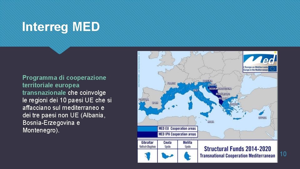 Interreg MED Programma di cooperazione territoriale europea transnazionale che coinvolge le regioni dei 10