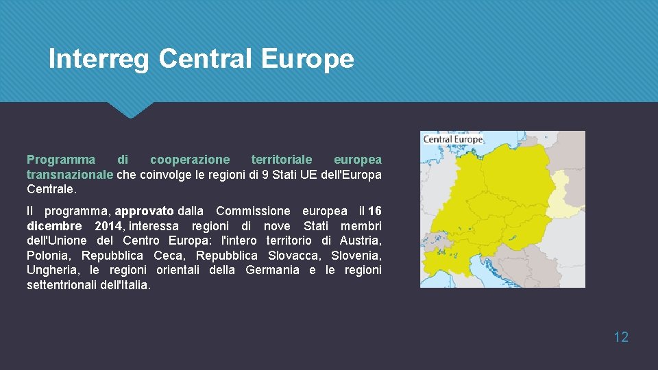 Interreg Central Europe Programma di cooperazione territoriale europea transnazionale che coinvolge le regioni di
