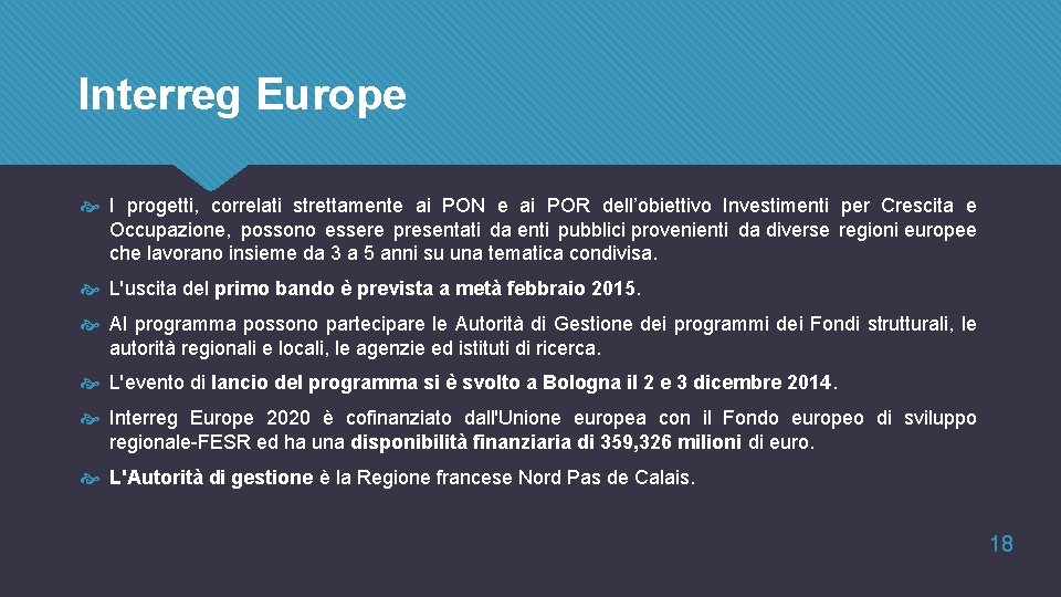 Interreg Europe I progetti, correlati strettamente ai PON e ai POR dell’obiettivo Investimenti per
