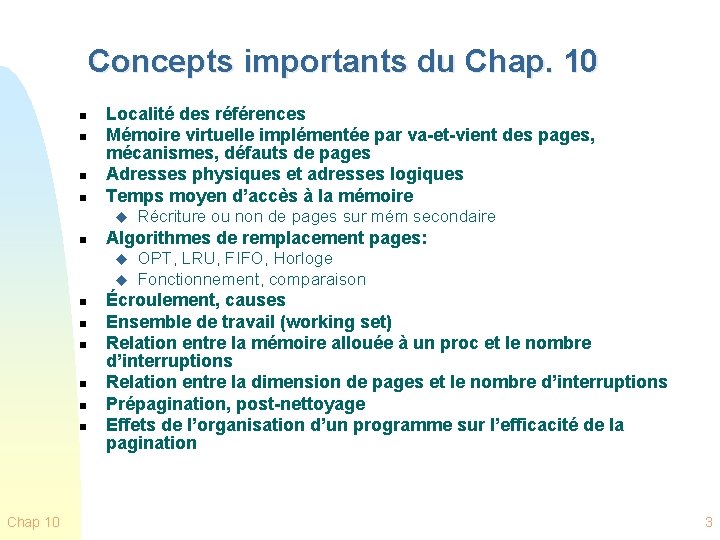 Concepts importants du Chap. 10 n n Localité des références Mémoire virtuelle implémentée par