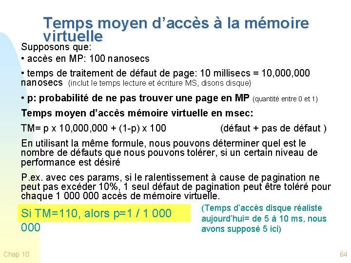 Temps moyen d’accès à la mémoire virtuelle Supposons que: • accès en MP: 100