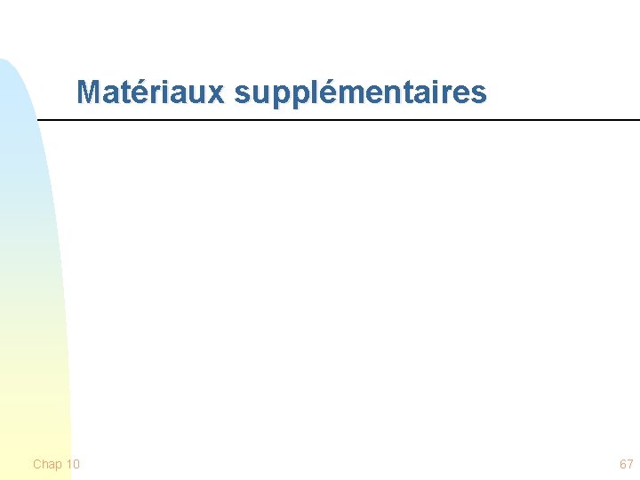 Matériaux supplémentaires Chap 10 67 