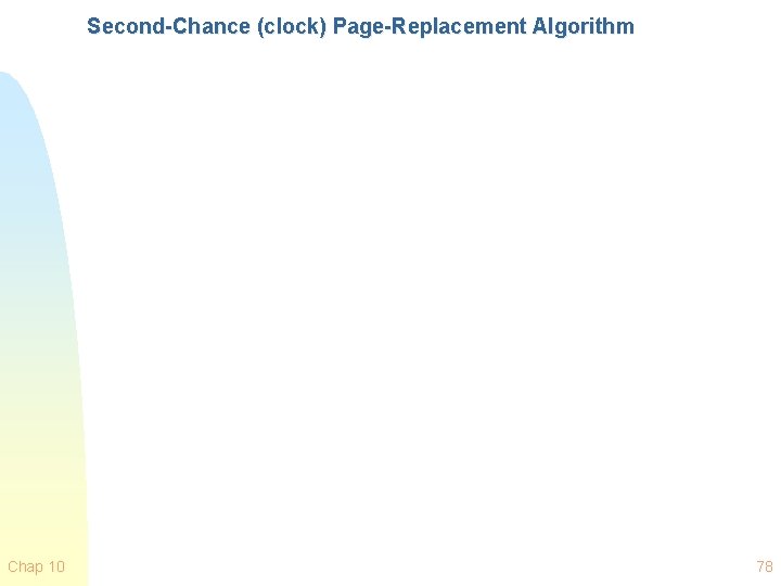 Second-Chance (clock) Page-Replacement Algorithm Chap 10 78 