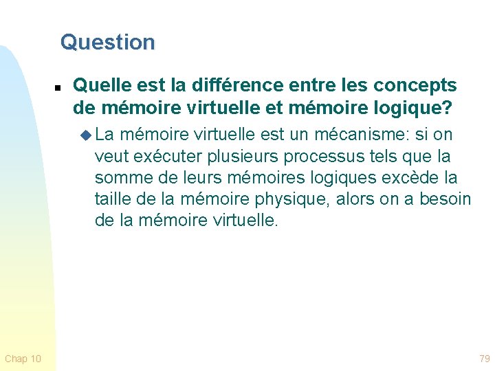 Question n Quelle est la différence entre les concepts de mémoire virtuelle et mémoire