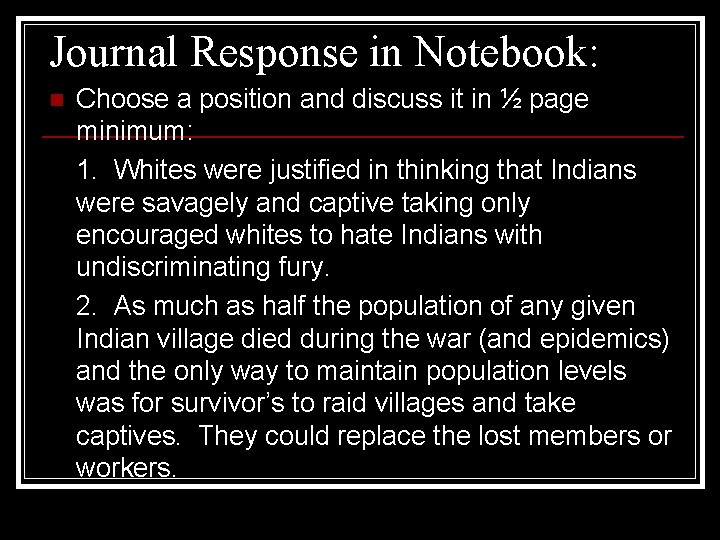 Journal Response in Notebook: n Choose a position and discuss it in ½ page