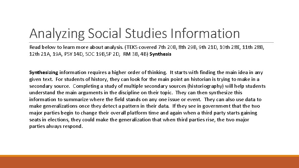 Analyzing Social Studies Information Read below to learn more about analysis. (TEKS covered 7