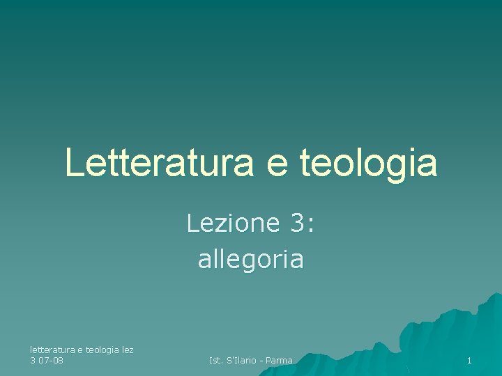 Letteratura e teologia Lezione 3: allegoria letteratura e teologia lez 3 07 -08 Ist.