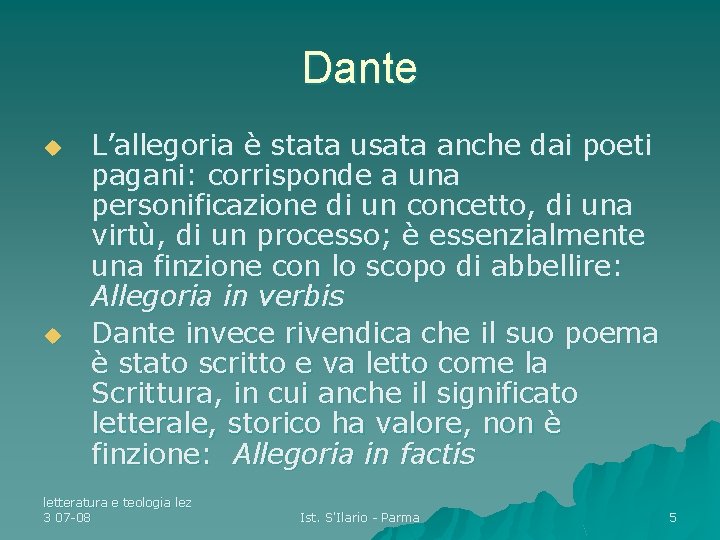 Dante u u L’allegoria è stata usata anche dai poeti pagani: corrisponde a una