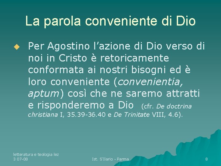 La parola conveniente di Dio u Per Agostino l’azione di Dio verso di noi