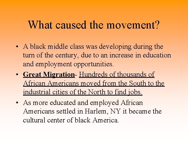 What caused the movement? • A black middle class was developing during the turn