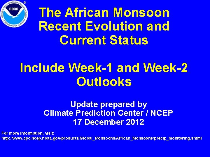 The African Monsoon Recent Evolution and Current Status Include Week-1 and Week-2 Outlooks Update The African Monsoon Recent Evolution and Current Status Include Week-1 and Week-2 Outlooks Update