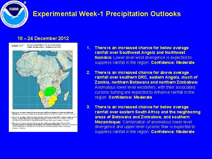 Experimental Week-1 Precipitation Outlooks 18 – 24 December 2012 1. There is an increased Experimental Week-1 Precipitation Outlooks 18 – 24 December 2012 1. There is an increased