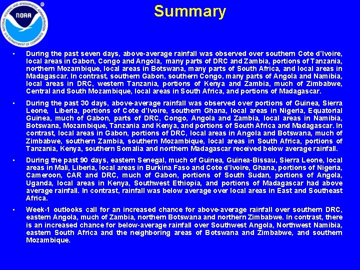 Summary • During the past seven days, above-average rainfall was observed over southern Cote Summary • During the past seven days, above-average rainfall was observed over southern Cote