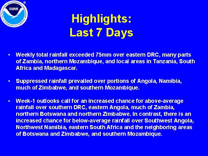 Highlights: Last 7 Days • Weekly total rainfall exceeded 75 mm over eastern DRC, Highlights: Last 7 Days • Weekly total rainfall exceeded 75 mm over eastern DRC,