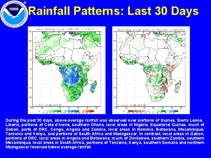 Rainfall Patterns: Last 30 Days During the past 30 days, above-average rainfall was observed Rainfall Patterns: Last 30 Days During the past 30 days, above-average rainfall was observed