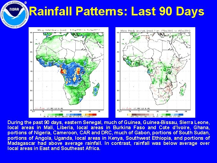 Rainfall Patterns: Last 90 Days During the past 90 days, eastern Senegal, much of Rainfall Patterns: Last 90 Days During the past 90 days, eastern Senegal, much of