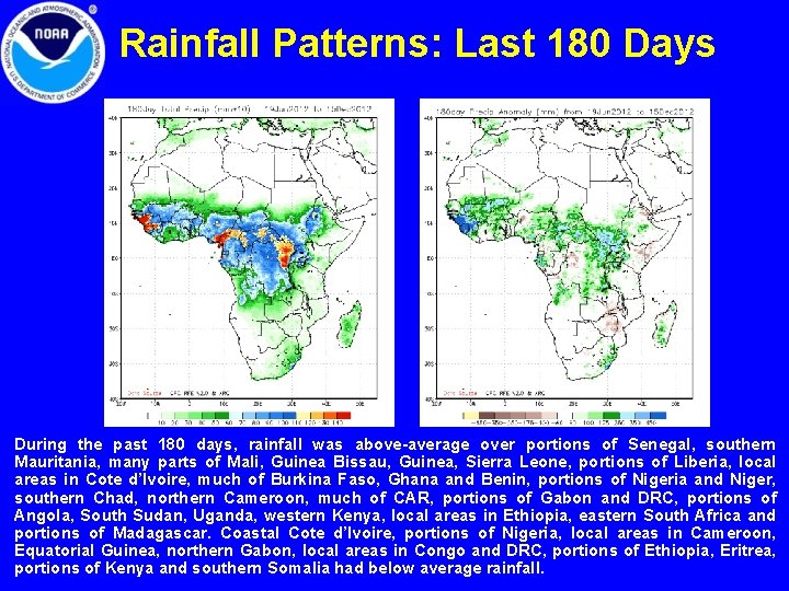 Rainfall Patterns: Last 180 Days During the past 180 days, rainfall was above-average over Rainfall Patterns: Last 180 Days During the past 180 days, rainfall was above-average over