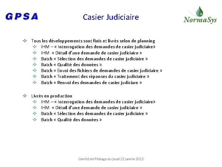 Casier Judiciaire Tous les développements sont finis et livrés selon de planning IHM –