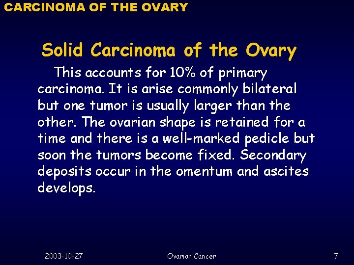 CARCINOMA OF THE OVARY Solid Carcinoma of the Ovary This accounts for 10% of