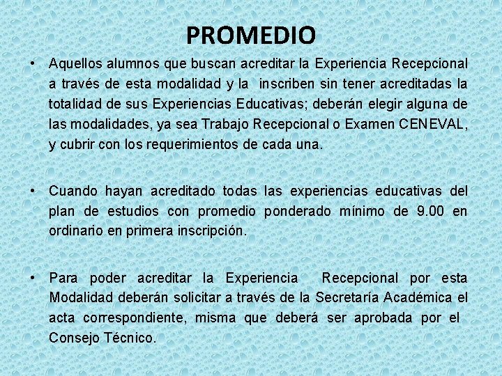 PROMEDIO • Aquellos alumnos que buscan acreditar la Experiencia Recepcional a través de esta