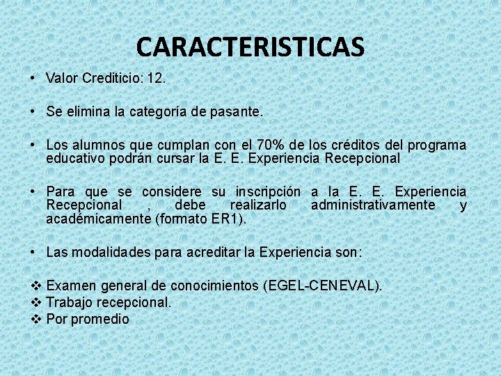 CARACTERISTICAS • Valor Crediticio: 12. • Se elimina la categoría de pasante. • Los