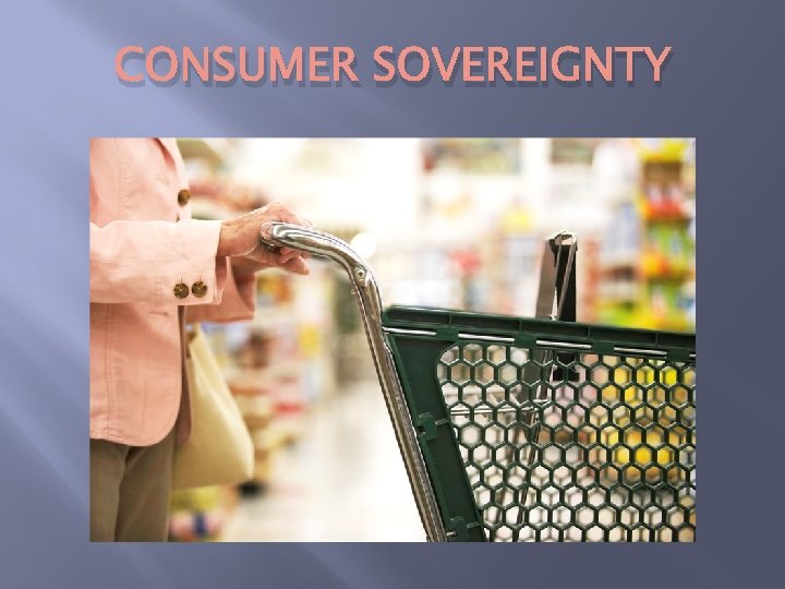 CONSUMER SOVEREIGNTY 