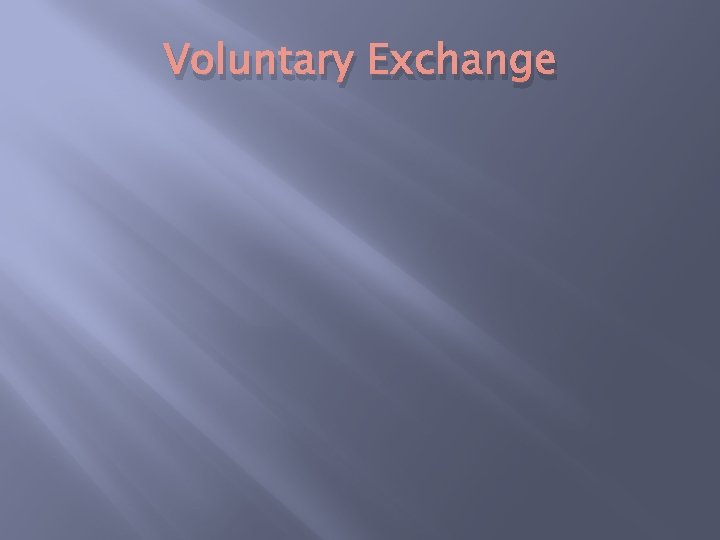 Voluntary Exchange 