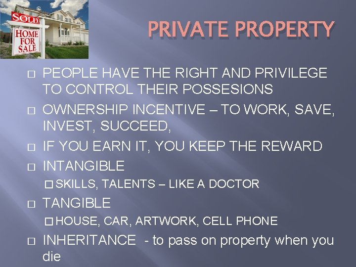 PRIVATE PROPERTY � � PEOPLE HAVE THE RIGHT AND PRIVILEGE TO CONTROL THEIR POSSESIONS
