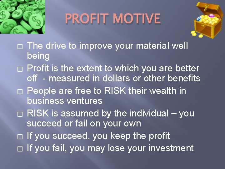 PROFIT MOTIVE � � � The drive to improve your material well being Profit