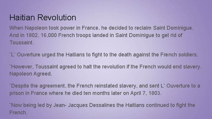 Haitian Revolution When Napoleon took power in France, he decided to reclaim Saint Dominigue.