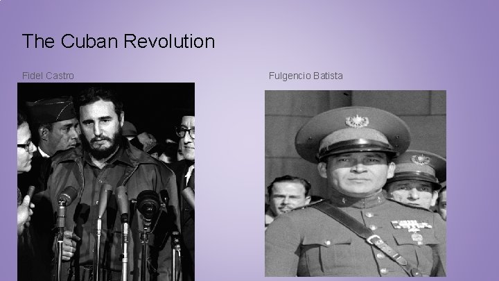 The Cuban Revolution Fidel Castro Fulgencio Batista 