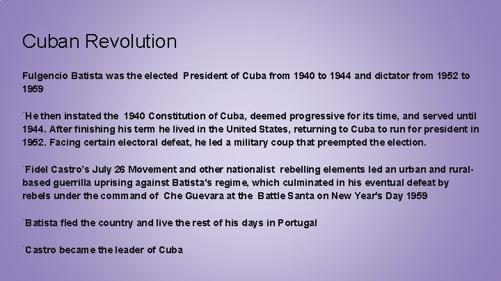 Cuban Revolution Fulgencio Batista was the elected President of Cuba from 1940 to 1944