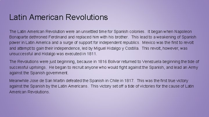 Latin American Revolutions The Latin American Revolution were an unsettled time for Spanish colonies.