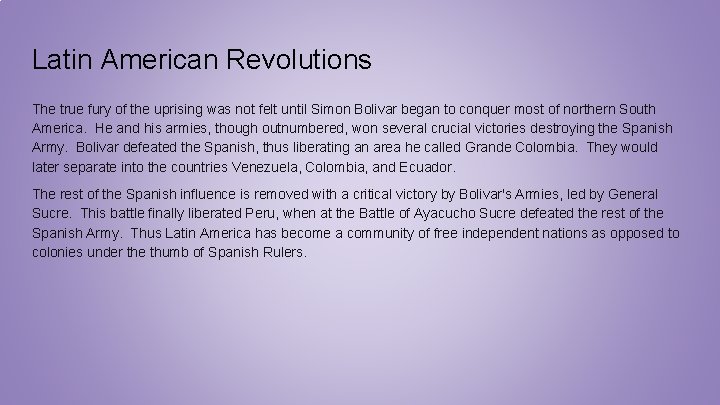 Latin American Revolutions The true fury of the uprising was not felt until Simon