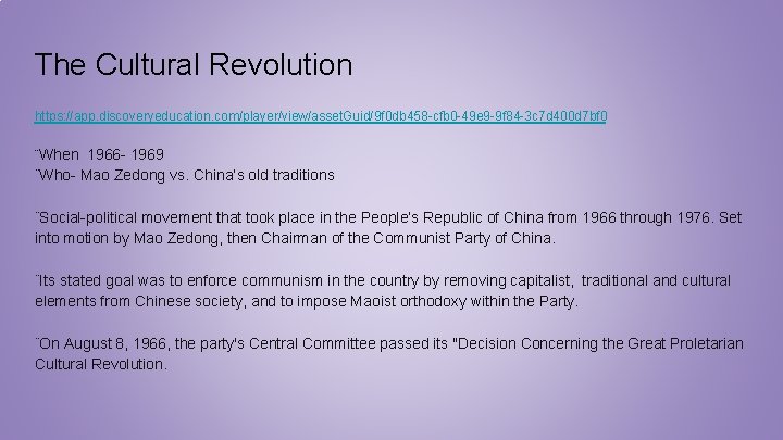 The Cultural Revolution https: //app. discoveryeducation. com/player/view/asset. Guid/9 f 0 db 458 -cfb 0