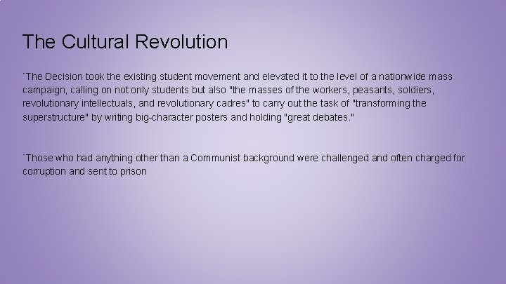 The Cultural Revolution ¨The Decision took the existing student movement and elevated it to