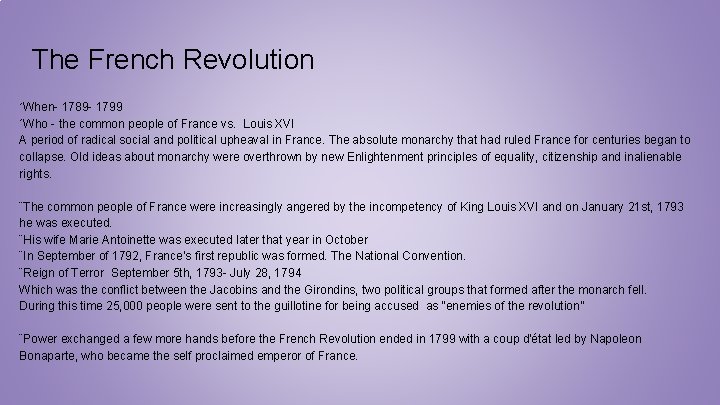 The French Revolution ´When- 1789 - 1799 ´Who - the common people of France