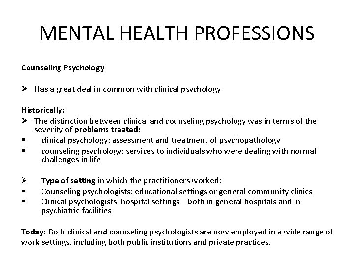 MENTAL HEALTH PROFESSIONS Counseling Psychology Ø Has a great deal in common with clinical